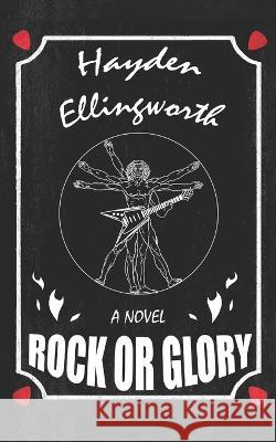 Rock or Glory Hayden Ellingworth   9798850100827 Independently Published