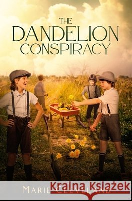 The Dandelion Conspiracy Marie Cleveland   9798850231743