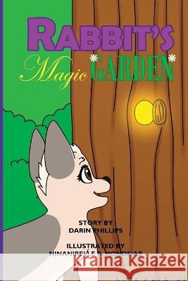 Rabbit's Magic Garden Ninanirelle R Mondejar Darin Phillips  9798850233082 Independently Published