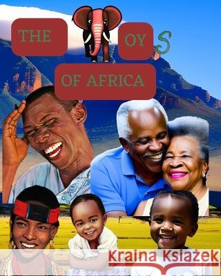 The Joys of Africa John F Clark Samantha J Clark  9798850272425