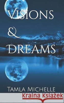 Visions & Dreams Tamla Michelle   9798850290313 Independently Published