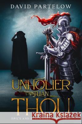 Unholier Than Thou David Partelow   9798850385972 Independently Published