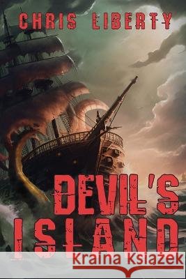 Devil's Island Chris Liberty   9798850397678