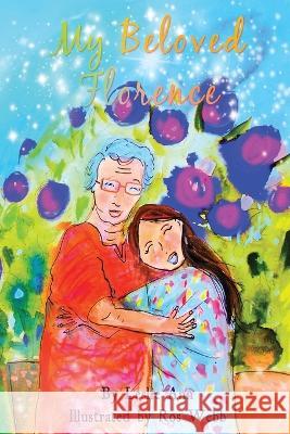 My Beloved Florence Ros Webb Leslie Ann  9798850509989 Independently Published