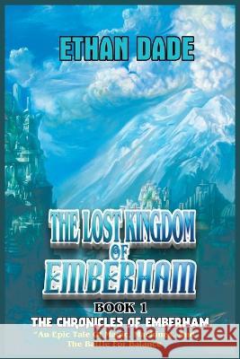 The Lost Kingdom of EmberHam Ethan Dade   9798850528669 Independently Published