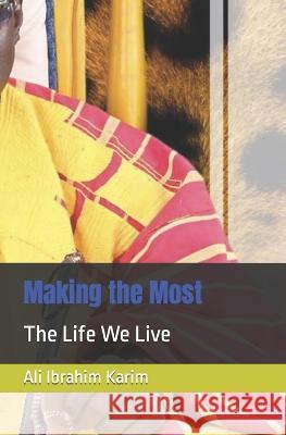 Making the Most Ali Ibrahim Karim   9798850545673