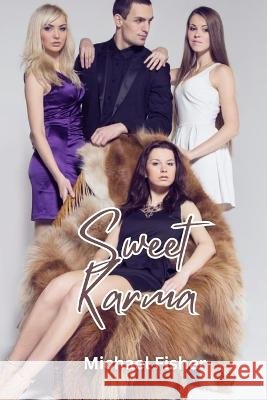 Sweet Karma: A Love Story Michael Fisher   9798850671310