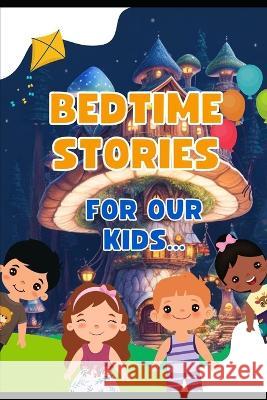 Bedtime Stories: For Our Kids Merlin Bee Kalyan Krishnan  9798850685911 Independently Published