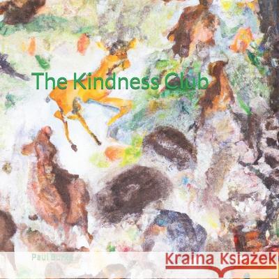 The Kindness Club Paul Burke   9798850750046
