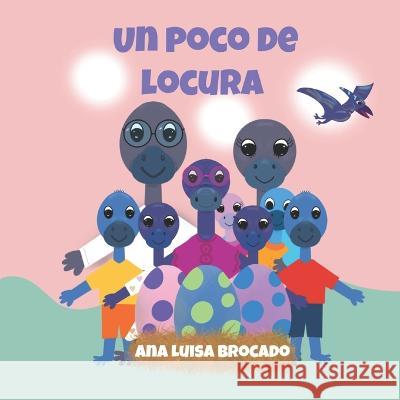 Un poco de locura Ana Luisa Brocado   9798850752804 Independently Published