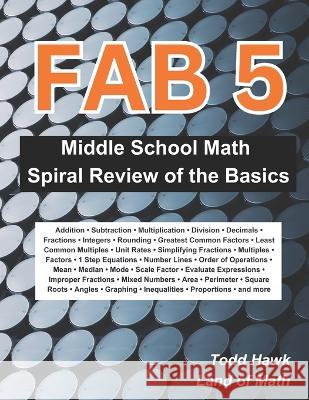 Fab 5: Middle School Math Basic Skill Spiral Review Todd Hawk   9798850886097 Independently Published