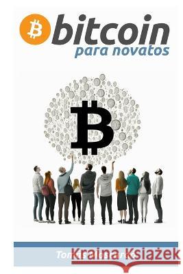 Bitcoin para novatos Tomas Moscardo Gambin   9798850920814