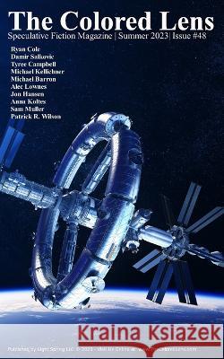 The Colored Lens: Summer 2023 Damir Salkovic Tyree Campbell Michael Kellichner 9798850930394