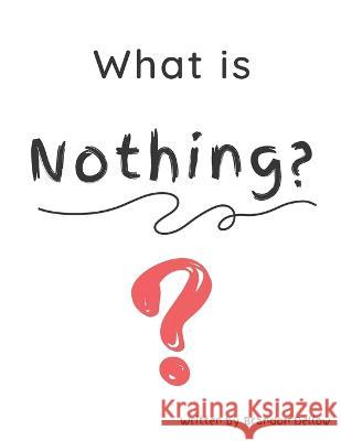 What is Nothing? Brandon Lee Dellow   9798850989903 Independently Published