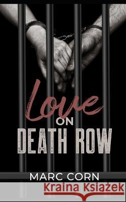 Love on Death Row Marc Corn   9798850996499