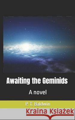 Awaiting the Geminids P T Baldwin   9798851053078 Independently Published