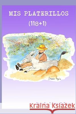 MIS Platerillos: 118+1 Manolo Lopez Salazar   9798851134494 Independently Published