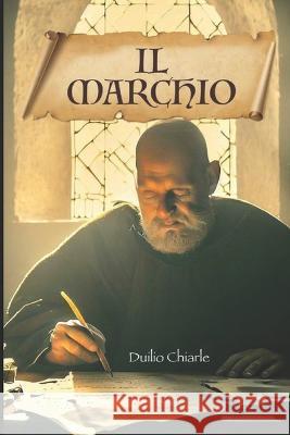 Il Marchio Duilio Chiarle   9798851162671 Independently Published