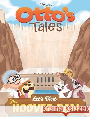 Otto's Tales: Let's Visit the Hoover Dam Prageru   9798851207334 Independently Published