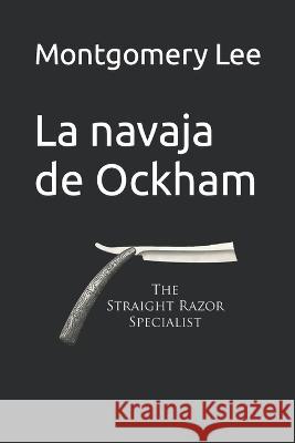 La navaja de Ockham Ignacio Fernandez Montoli Chap Gpt Montgomery Lee 9798851242144 Independently Published