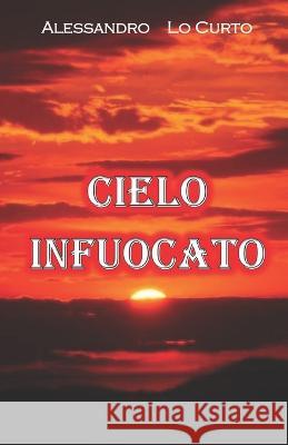 Cielo Infuocato: Fuga down under Alessandro Lo Curto   9798851257247