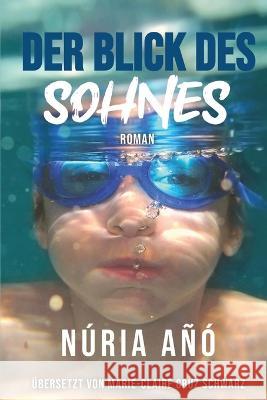 Der Blick des Sohnes: Roman Marie-Claire Cruz Schwarz Nuria Ano  9798851290183