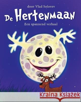De Hertenmaan: Een spannend verhaal Vlad Solovev Vlad Solovev  9798851437519 Independently Published
