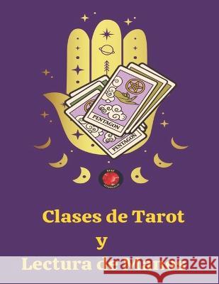 Clases de Tarot y Lectura de Manos Angeline Rubi Alina A Rubi  9798851439193 Independently Published