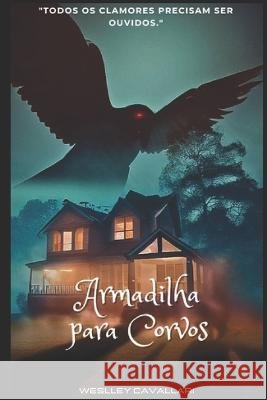 Armadilha Para Corvos Weslley Cavallari   9798851451652
