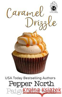 Caramel Drizzle Paige Michaels Pepper North  9798851459603 Independently Published
