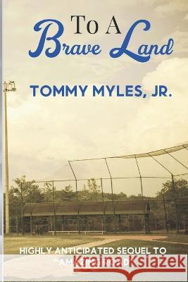 To A Brave Land Chelsia McCoy Tommy Myles, Jr  9798851479342 Independently Published