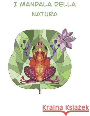 I Mandala della Natura Raffaella Straneo Sara Ricci  9798851500930 Independently Published