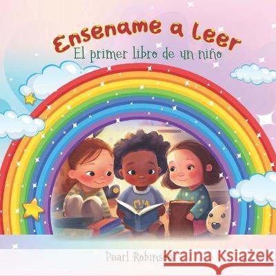 Ensename a leer: El primer libro de un nino Pearl Robinson   9798851575150 Independently Published