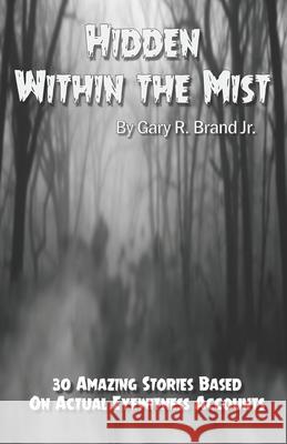 Hidden Within The Mist Gary R Brand, Jr 9798851608995