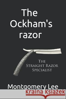 The Ockham's razor Ignacio Fernandez Montoli Montgomery Lee  9798851632686