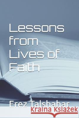 Lessons from Lives of Faith Emmanuel Niyurenda, Esther Talshahar, Erez Talshahar 9798851658372