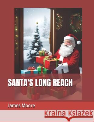 Santa's Long Reach James Russell Moore   9798851699641