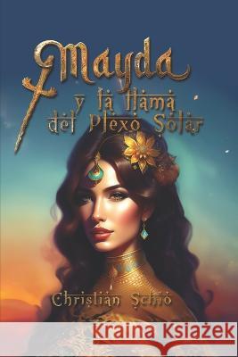 Mayda y la Llama del Plexo Solar Christina Grey Maida Foscaro Christian Francesco Schio 9798851733611