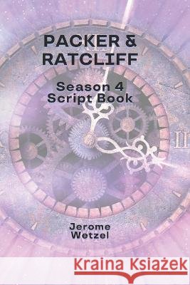 Packer & Ratcliff Season 4 Script Book Jerome Wetzel   9798851788482