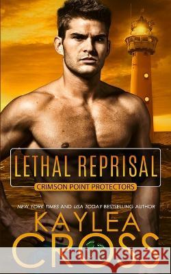 Lethal Reprisal Kaylea Cross   9798851801174 Independently Published