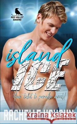 Island Ice: A Standalone Desert Island Athlete Romance Book Rachelle Vaughn   9798851848049