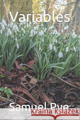 Variables Samuel Thomas Pye   9798851885839