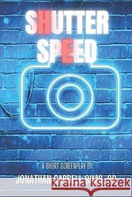 Shutter Speed Jonathan Cardell Sims, Sr   9798851928376