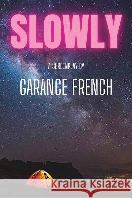 Slowly Garance French   9798851930331 Independently Published