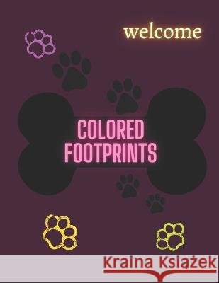 Colored Footprints Jose Fernandez   9798851966156 Independently Published