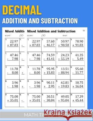 Math Timed Tests: Decimal Addition and Subtraction Blue Monique Publishing   9798851981517 Independently Published