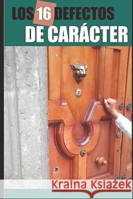 Los 16 Defectos de Caracter Jrr Autor   9798851990045 Independently Published