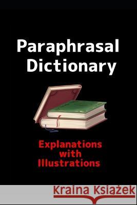 Phrasal Dictionary: Explanations with Illustrations Elliot Carruthers   9798852022318 Independently Published