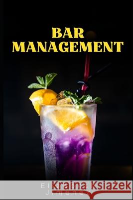 Bar Management Elizabeth Jimenez   9798852102959 Independently Published