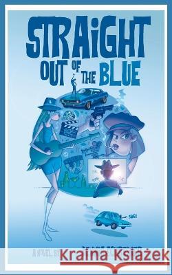 Straight Out of the Blue Dennis Schreiner   9798852202239